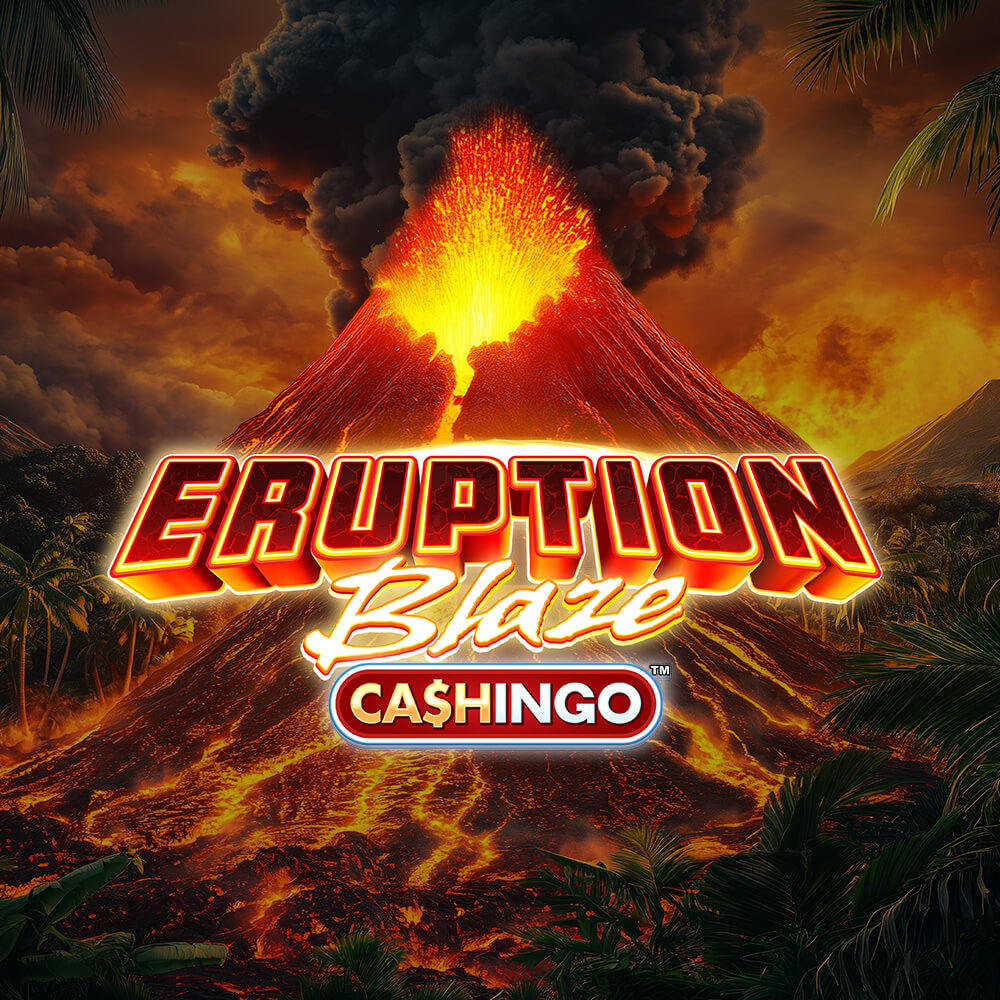 Eruption Blaze CASHINGO